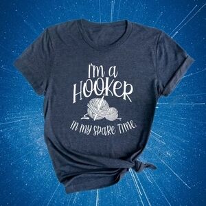 NEW! IAM A HOOKER (CROCHET HUMOR) T Shirt